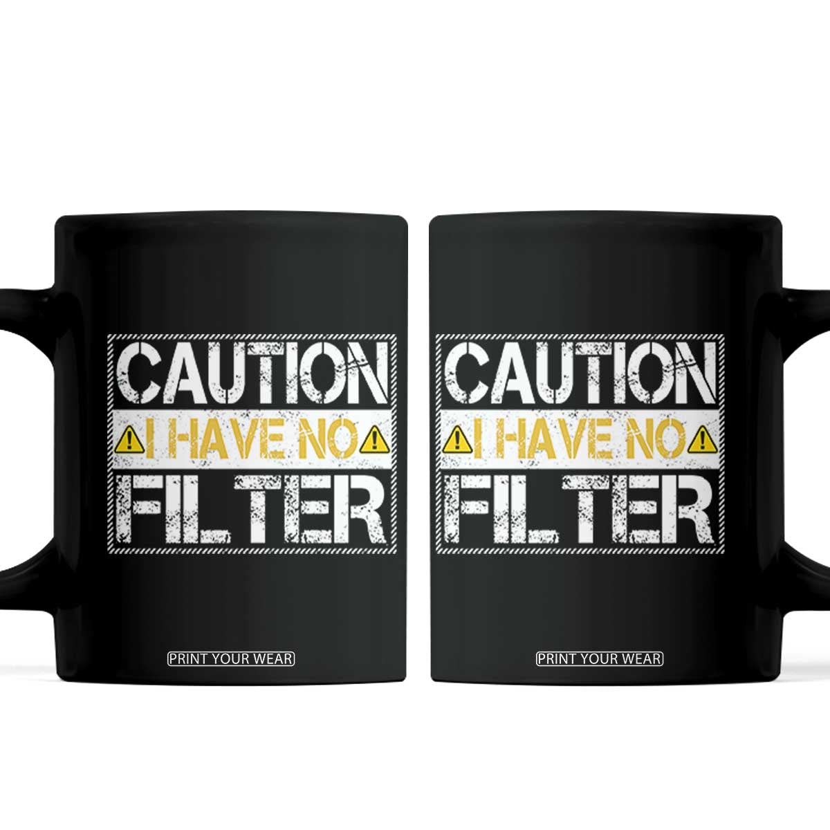 Funny Sarcastic Coffee Mug Caution I Have No Filter TS12 Black Print Your Wear