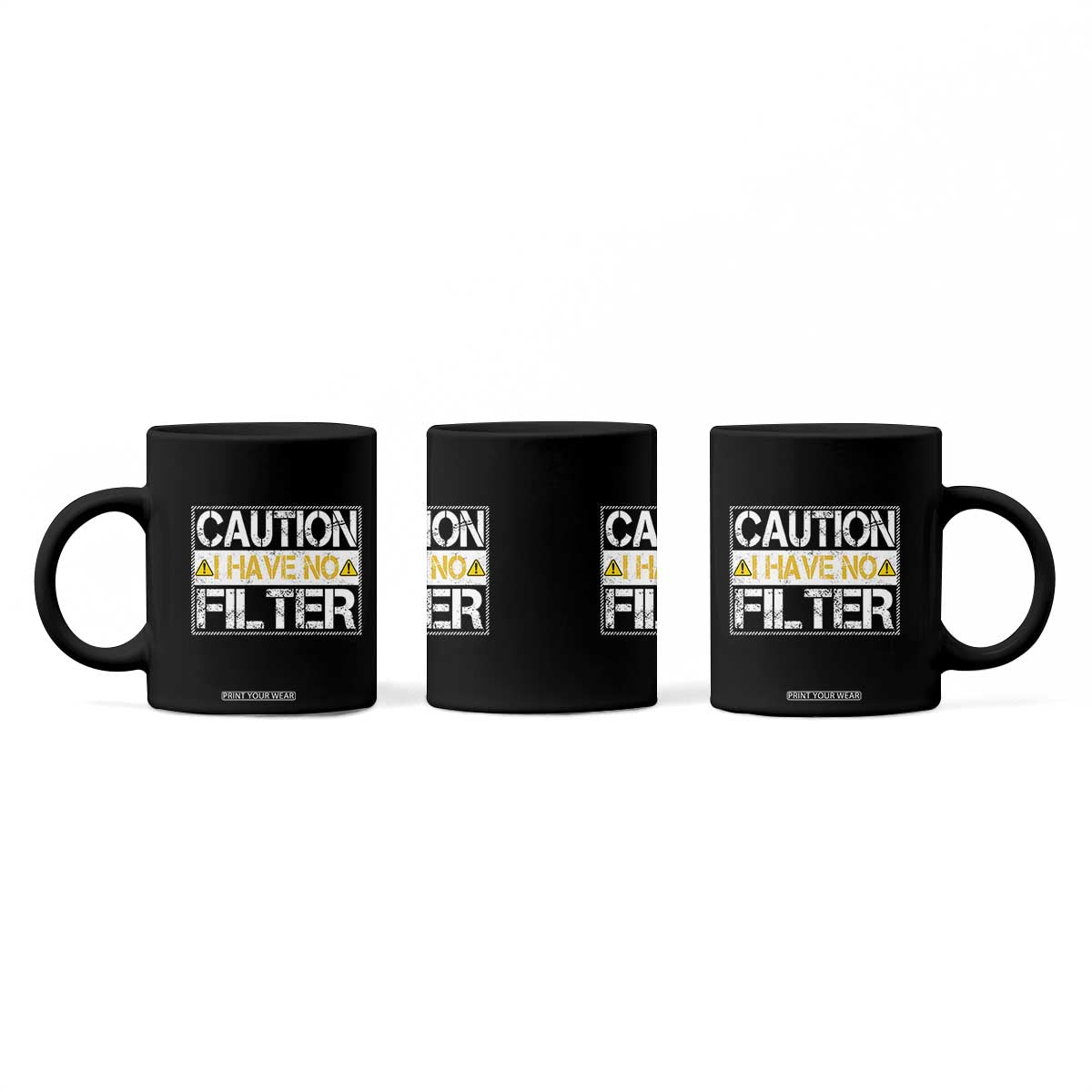 Funny Sarcastic Coffee Mug Caution I Have No Filter TS12 Print Your Wear