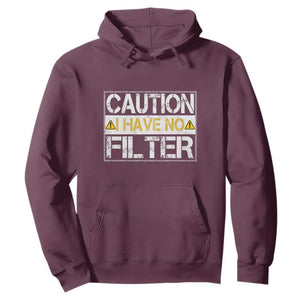 Funny Sarcastic Hoodie Caution I Have No Filter TS12 Maroon Print Your Wear