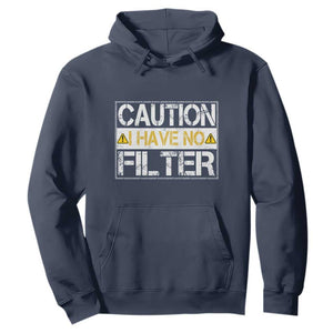 Funny Sarcastic Hoodie Caution I Have No Filter TS12 Navy Print Your Wear