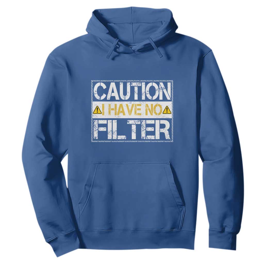 Funny Sarcastic Hoodie Caution I Have No Filter TS12 Royal Blue Print Your Wear