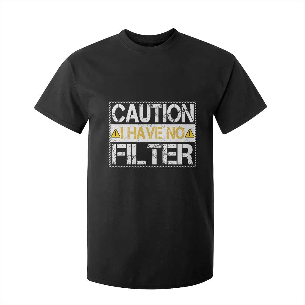 Funny Sarcastic T Shirt For Kid Caution I Have No Filter TS12 Black Print Your Wear