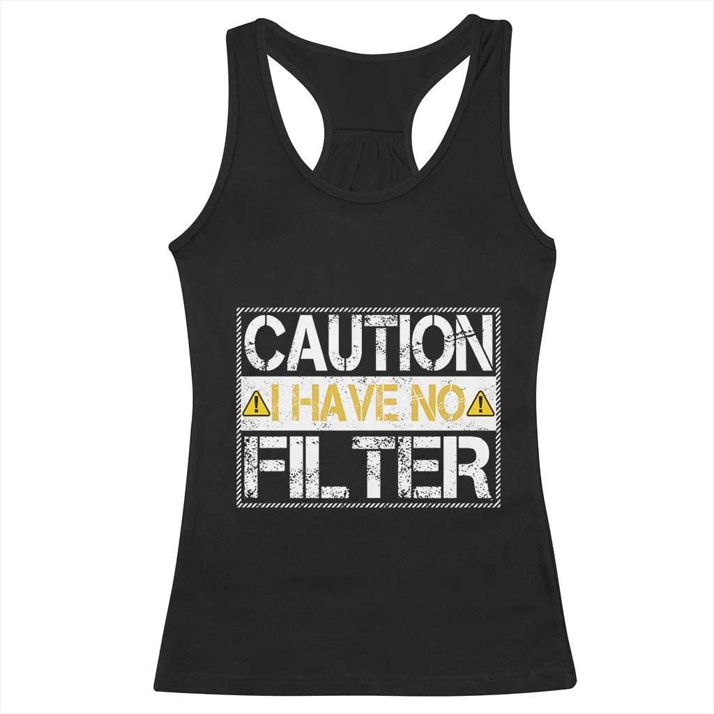 Funny Sarcastic Racerback Tank Top Caution I Have No Filter TS12 Black Print Your Wear