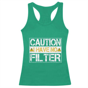 Funny Sarcastic Racerback Tank Top Caution I Have No Filter TS12 Irish Green Print Your Wear