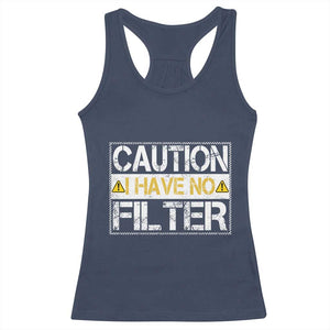 Funny Sarcastic Racerback Tank Top Caution I Have No Filter TS12 Navy Print Your Wear