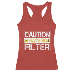 Funny Sarcastic Racerback Tank Top Caution I Have No Filter TS12 Red Print Your Wear