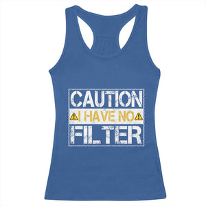 Funny Sarcastic Racerback Tank Top Caution I Have No Filter TS12 Royal Blue Print Your Wear