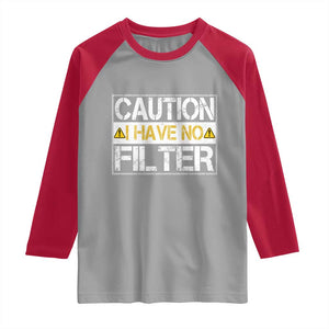 Funny Sarcastic Raglan Shirt Caution I Have No Filter TS12 Sport Gray Red Print Your Wear