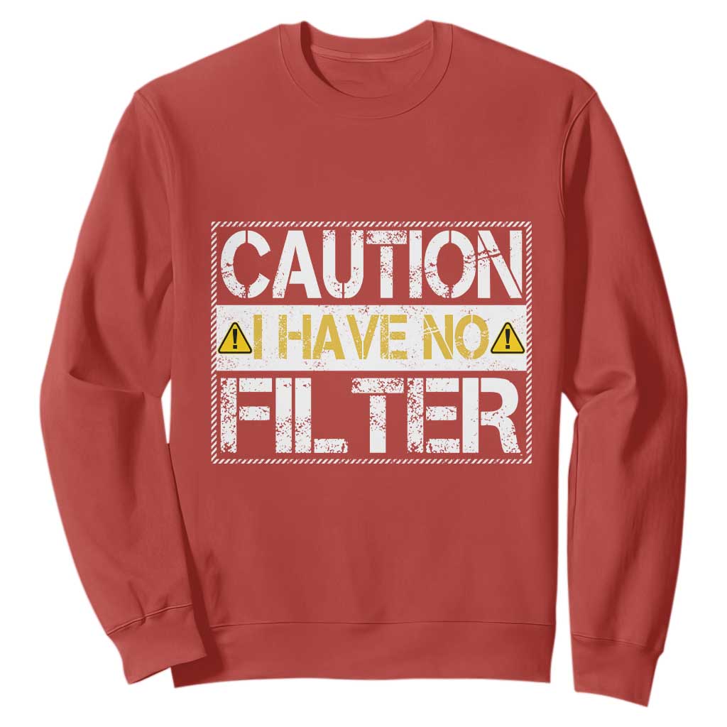 Funny Sarcastic Sweatshirt Caution I Have No Filter TS12 Red Print Your Wear