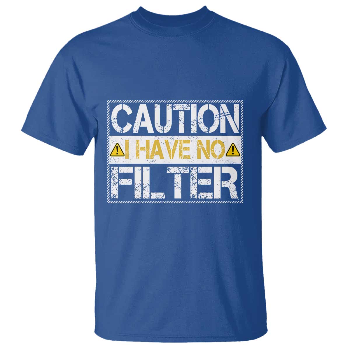 Funny Sarcastic T Shirt Caution I Have No Filter TS12 Royal Blue Print Your Wear
