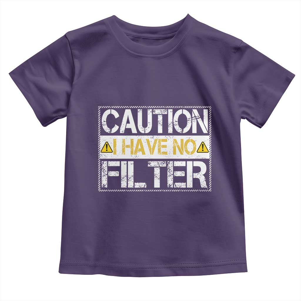 Funny Sarcastic Toddler T Shirt Caution I Have No Filter TS12 Purple Print Your Wear