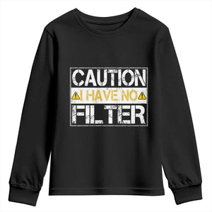 Funny Sarcastic Youth Sweatshirt Caution I Have No Filter TS12 Black Print Your Wear