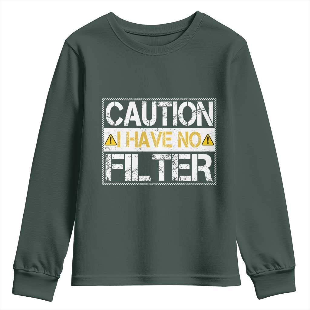 Funny Sarcastic Youth Sweatshirt Caution I Have No Filter TS12 Dark Forest Green Print Your Wear