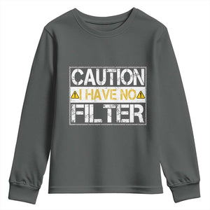 Funny Sarcastic Youth Sweatshirt Caution I Have No Filter TS12 Dark Heather Print Your Wear