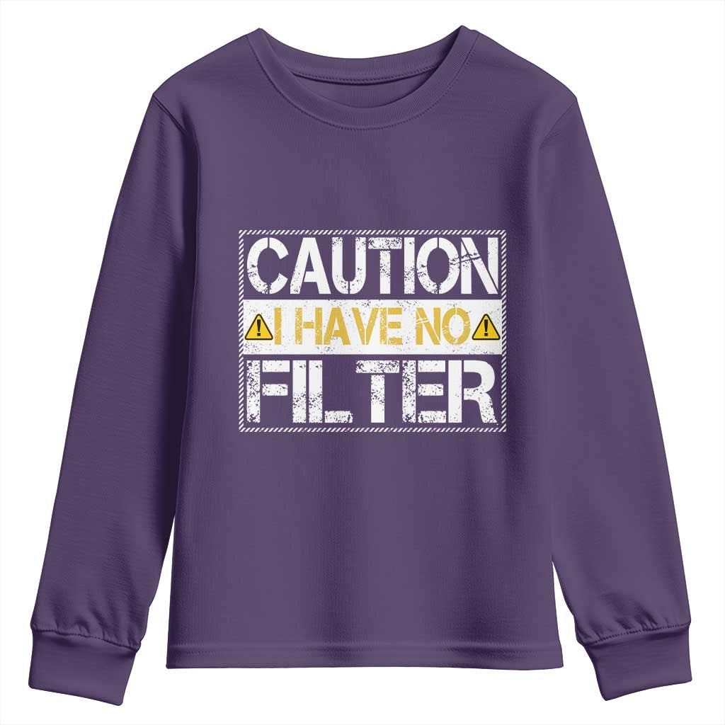 Funny Sarcastic Youth Sweatshirt Caution I Have No Filter TS12 Purple Print Your Wear