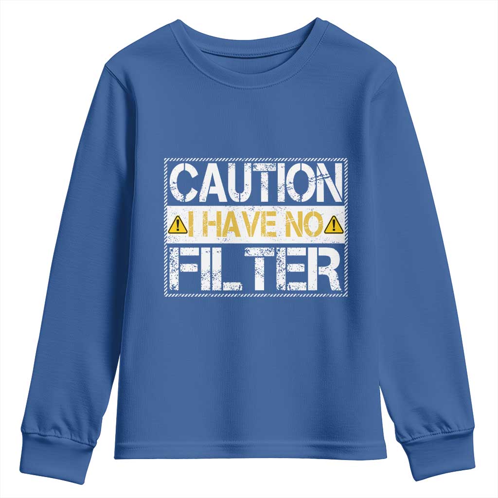 Funny Sarcastic Youth Sweatshirt Caution I Have No Filter TS12 Royal Blue Print Your Wear
