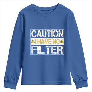 Funny Sarcastic Youth Sweatshirt Caution I Have No Filter TS12 Royal Blue Print Your Wear
