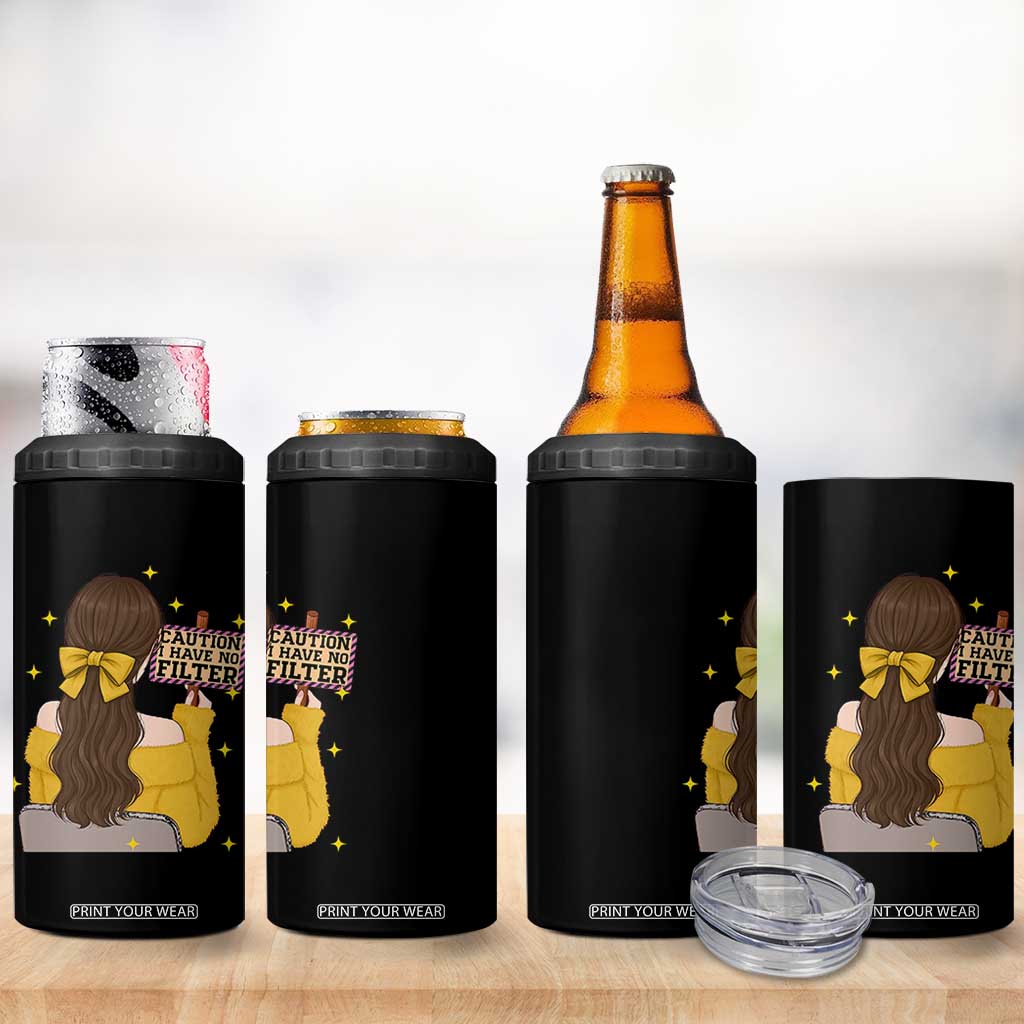 Caution I Have No Filter 4 in 1 Can Cooler Tumbler Funny Sarcasm Gift TS12 Print Your Wear