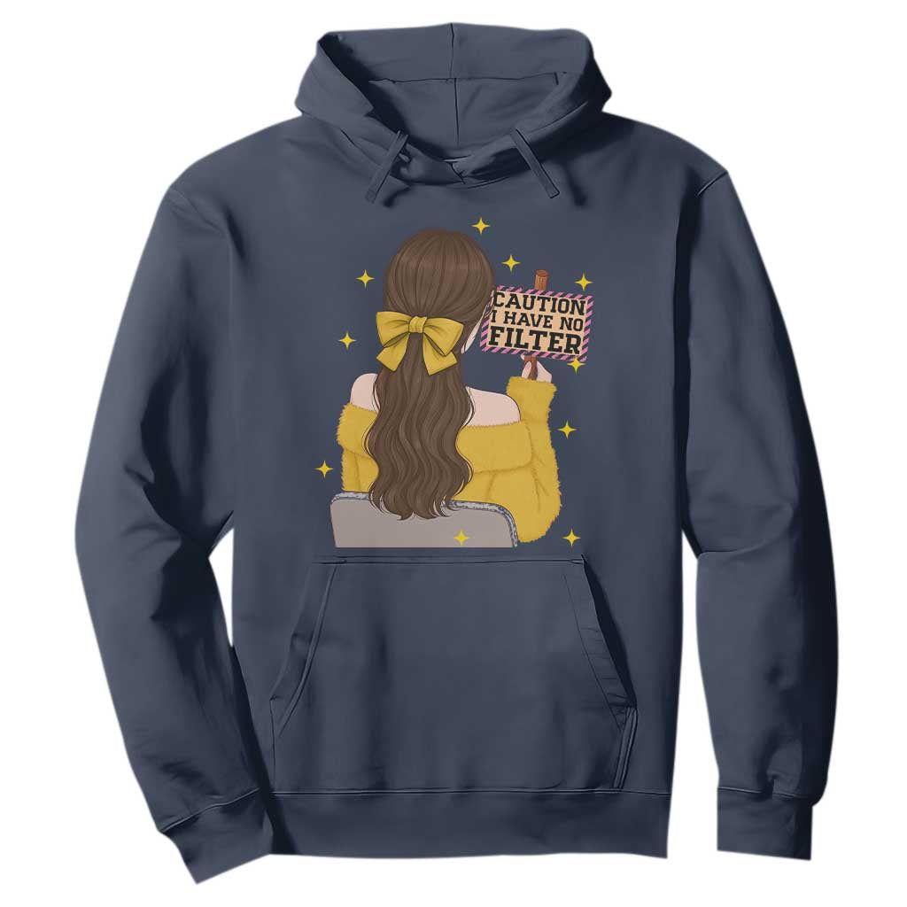 Caution I Have No Filter Hoodie Funny Sarcasm Gift TS12 Navy Print Your Wear