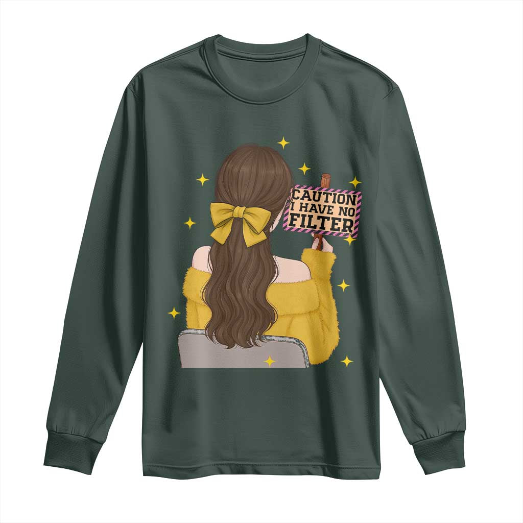 Caution I Have No Filter Long Sleeve Shirt Funny Sarcasm Gift TS12 Dark Forest Green Print Your Wear