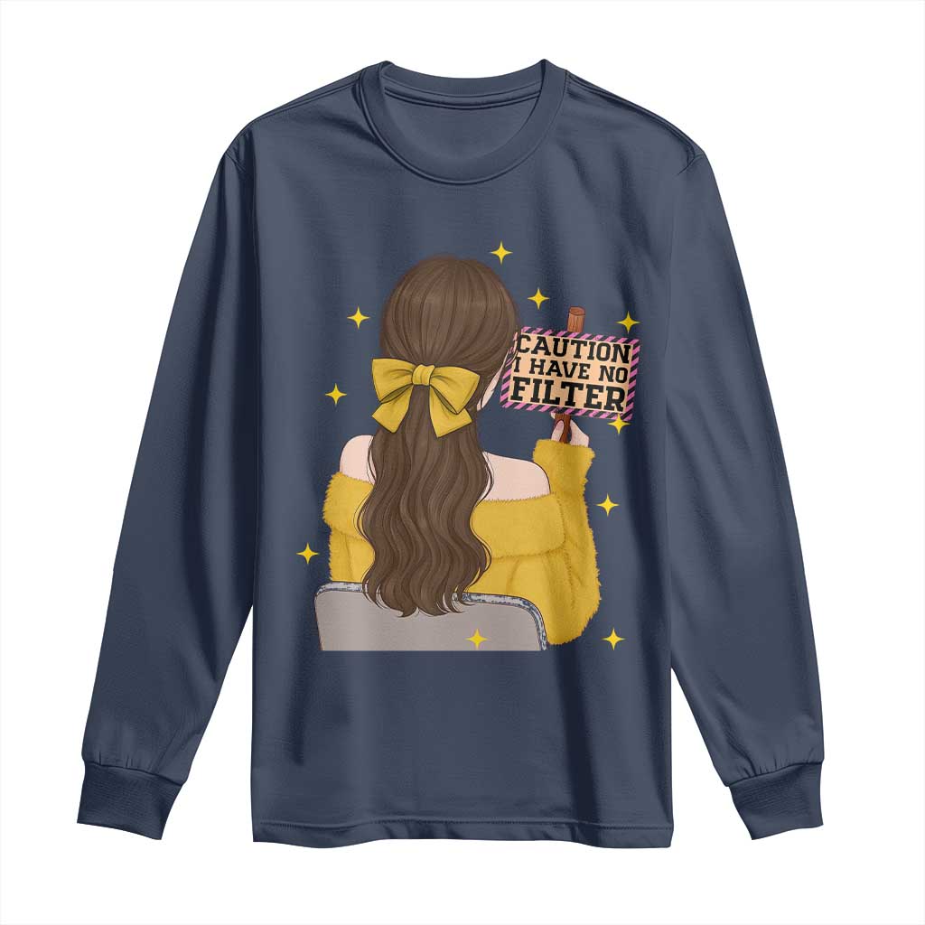 Caution I Have No Filter Long Sleeve Shirt Funny Sarcasm Gift TS12 Navy Print Your Wear