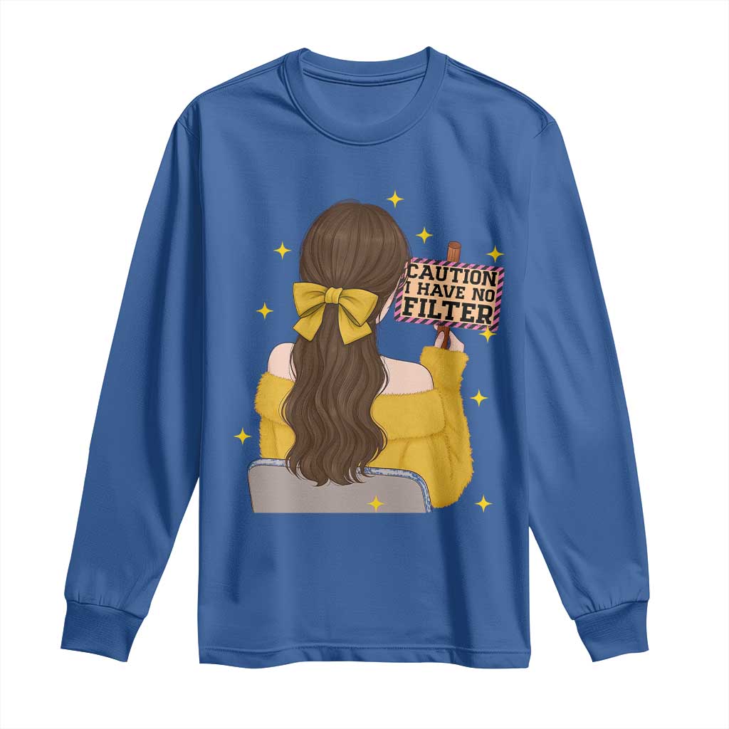 Caution I Have No Filter Long Sleeve Shirt Funny Sarcasm Gift TS12 Royal Blue Print Your Wear
