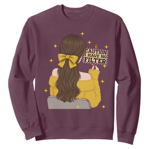 Caution I Have No Filter Sweatshirt Funny Sarcasm Gift TS12 Maroon Print Your Wear