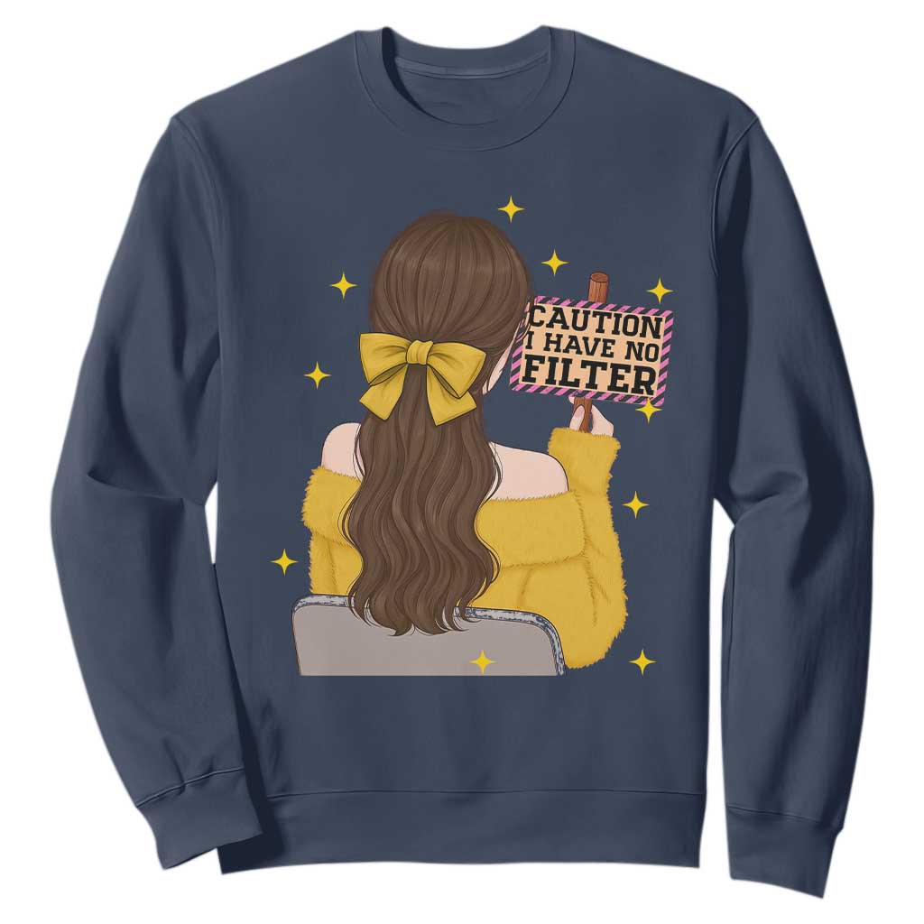 Caution I Have No Filter Sweatshirt Funny Sarcasm Gift TS12 Navy Print Your Wear