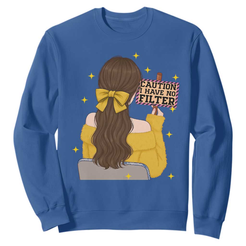 Caution I Have No Filter Sweatshirt Funny Sarcasm Gift TS12 Royal Blue Print Your Wear
