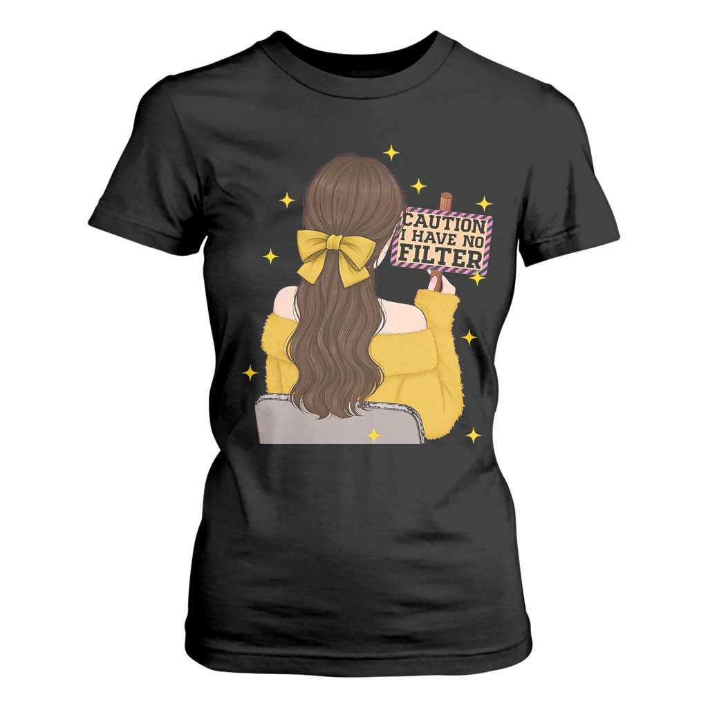 Caution I Have No Filter T Shirt For Women Funny Sarcasm Gift TS12 Black Print Your Wear