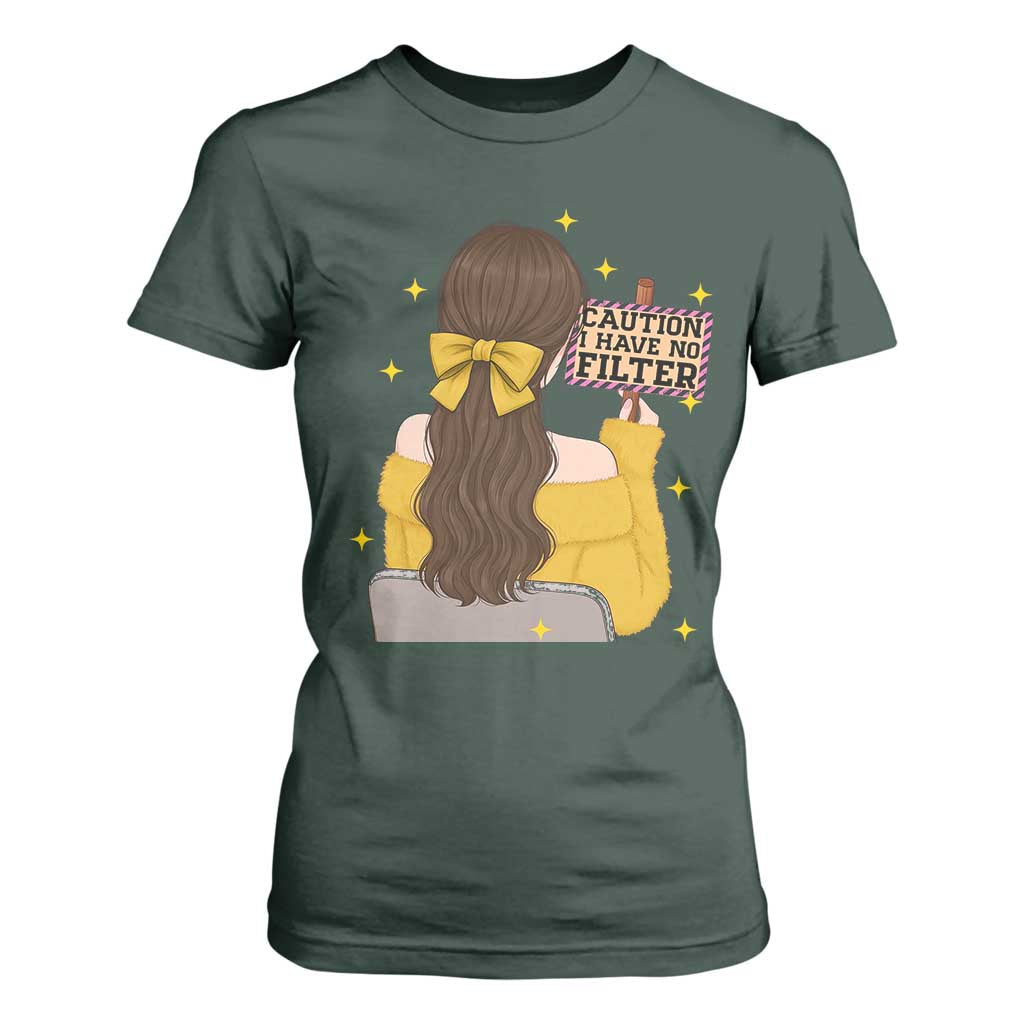Caution I Have No Filter T Shirt For Women Funny Sarcasm Gift TS12 Dark Forest Green Print Your Wear