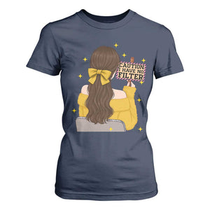 Caution I Have No Filter T Shirt For Women Funny Sarcasm Gift TS12 Navy Print Your Wear