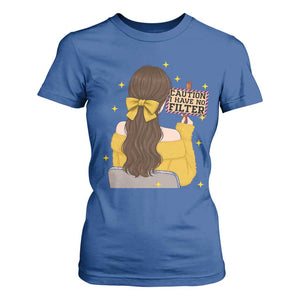 Caution I Have No Filter T Shirt For Women Funny Sarcasm Gift TS12 Royal Blue Print Your Wear