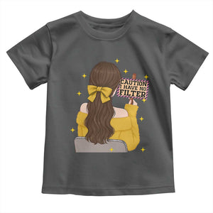 Caution I Have No Filter Toddler T Shirt Funny Sarcasm Gift TS12 Dark Heather Print Your Wear