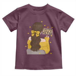 Caution I Have No Filter Toddler T Shirt Funny Sarcasm Gift TS12 Maroon Print Your Wear