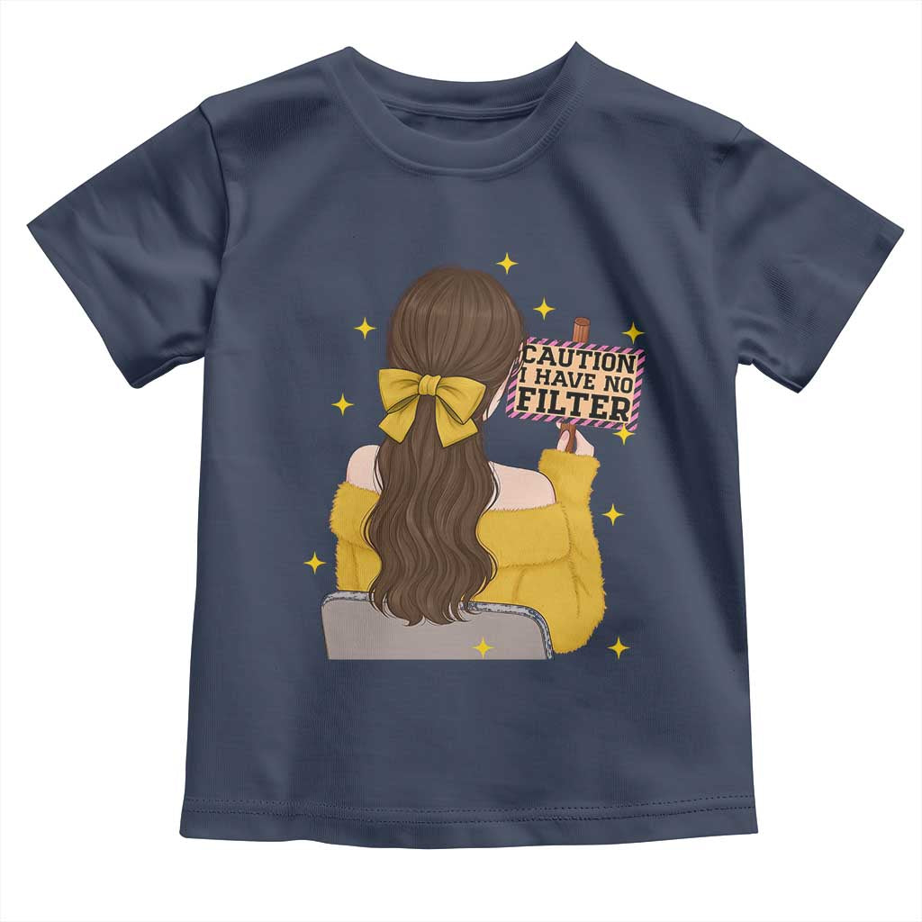 Caution I Have No Filter Toddler T Shirt Funny Sarcasm Gift TS12 Navy Print Your Wear