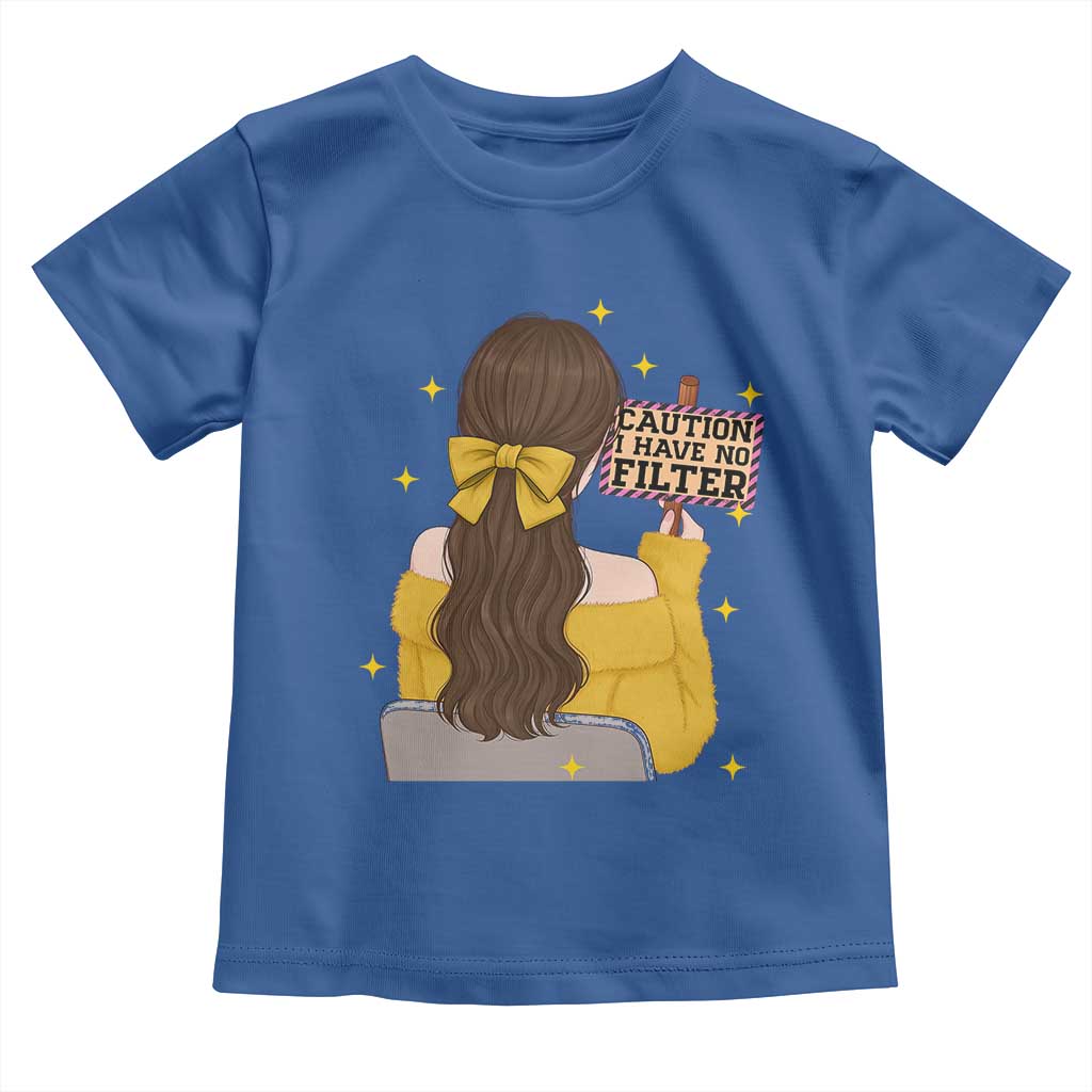Caution I Have No Filter Toddler T Shirt Funny Sarcasm Gift TS12 Royal Blue Print Your Wear