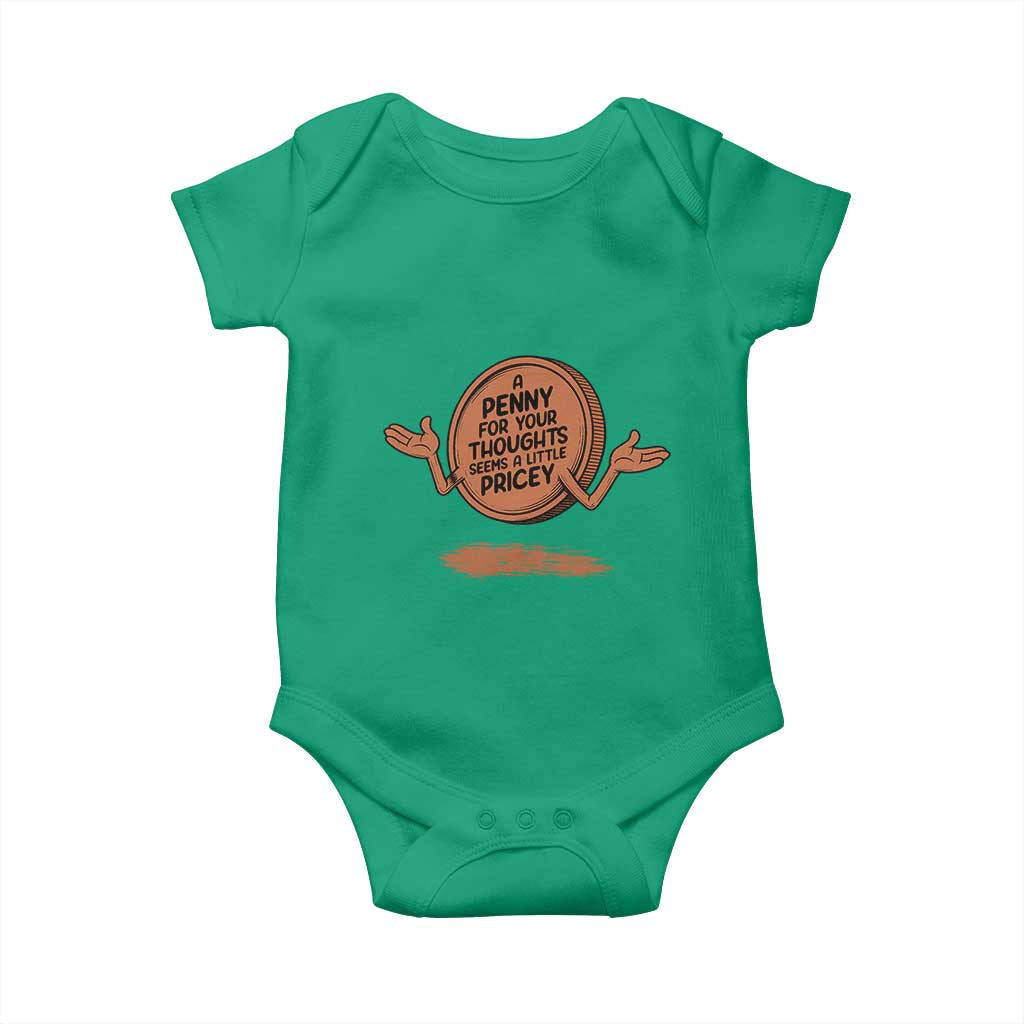 A Penny For Your Thoughts Seems Pricey Baby Onesie Humor Gift TS12 Irish Green Print Your Wear