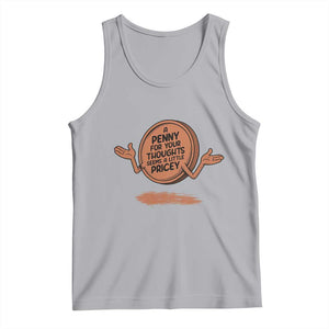 A Penny For Your Thoughts Seems Pricey Tank Top Humor Gift TS12 Athletic Heather Print Your Wear