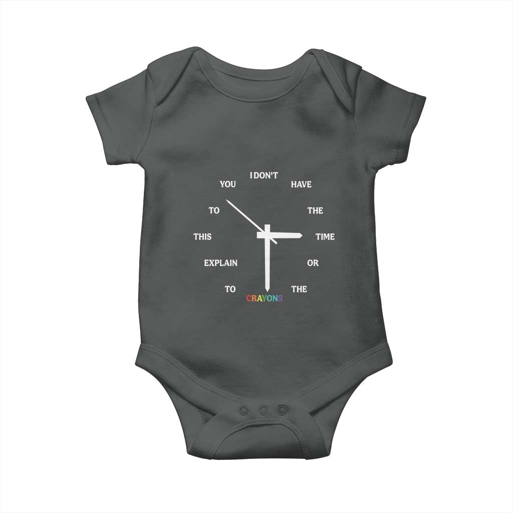 Sarcastic Work Humor Baby Onesie I Do Not Have The Time Or The Crayons TS12 Dark Heather Print Your Wear