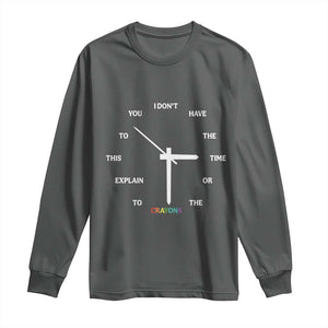 Sarcastic Work Humor Long Sleeve Shirt I Do Not Have The Time Or The Crayons TS12 Dark Heather Print Your Wear