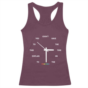 Sarcastic Work Humor Racerback Tank Top I Do Not Have The Time Or The Crayons TS12 Maroon Print Your Wear