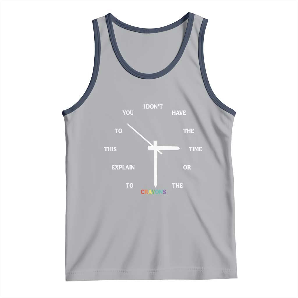 Sarcastic Work Humor Tank Top I Do Not Have The Time Or The Crayons TS12 Athletic Heather Navy Print Your Wear