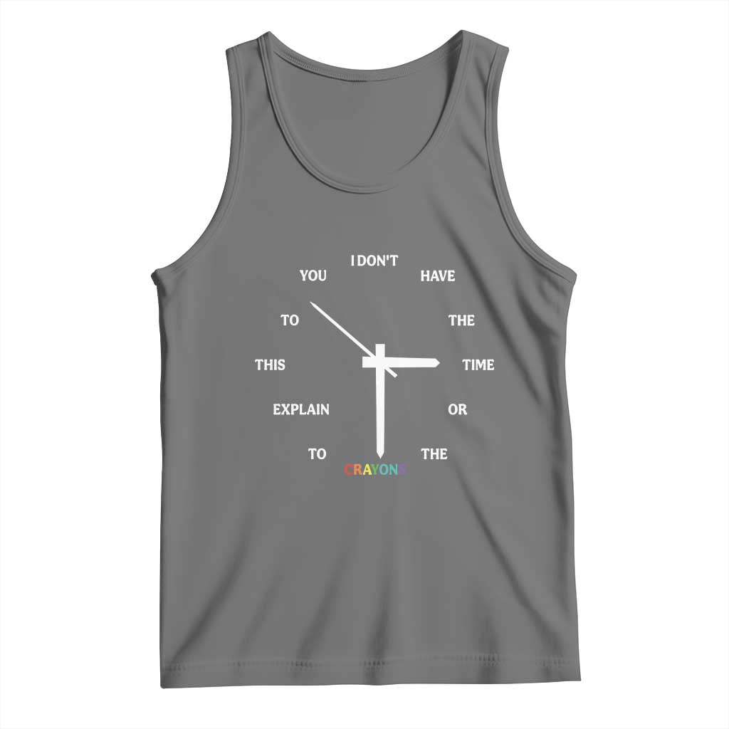 Sarcastic Work Humor Tank Top I Do Not Have The Time Or The Crayons TS12 Black Heather Print Your Wear
