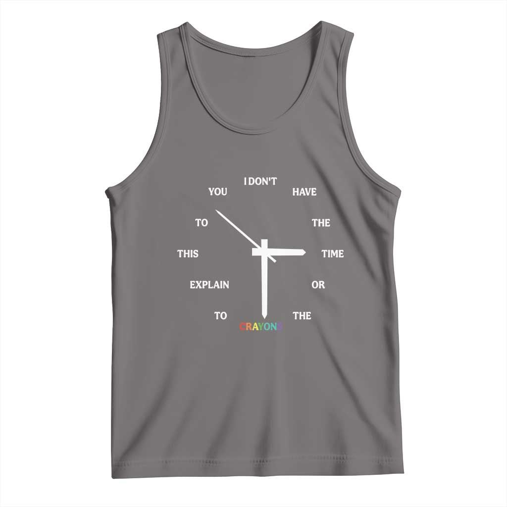 Sarcastic Work Humor Tank Top I Do Not Have The Time Or The Crayons TS12 Deep Heather Print Your Wear