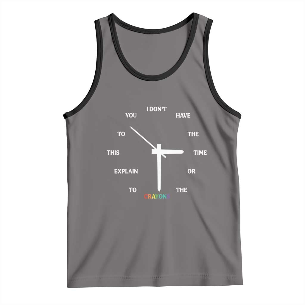 Sarcastic Work Humor Tank Top I Do Not Have The Time Or The Crayons TS12 Deep Heather Black Print Your Wear