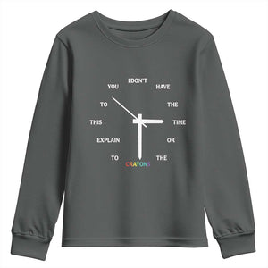 Sarcastic Work Humor Youth Sweatshirt I Do Not Have The Time Or The Crayons TS12 Dark Heather Print Your Wear