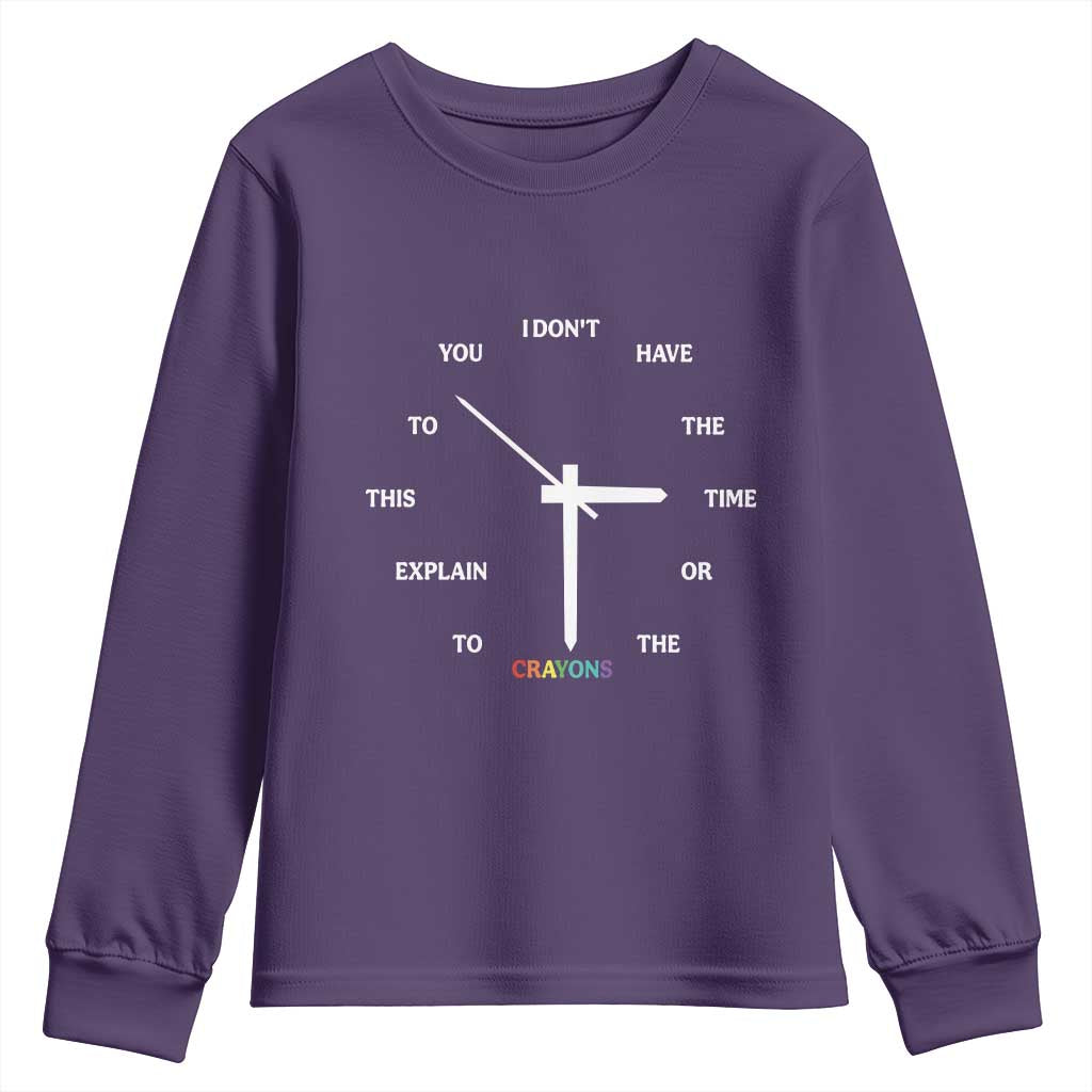 Sarcastic Work Humor Youth Sweatshirt I Do Not Have The Time Or The Crayons TS12 Purple Print Your Wear