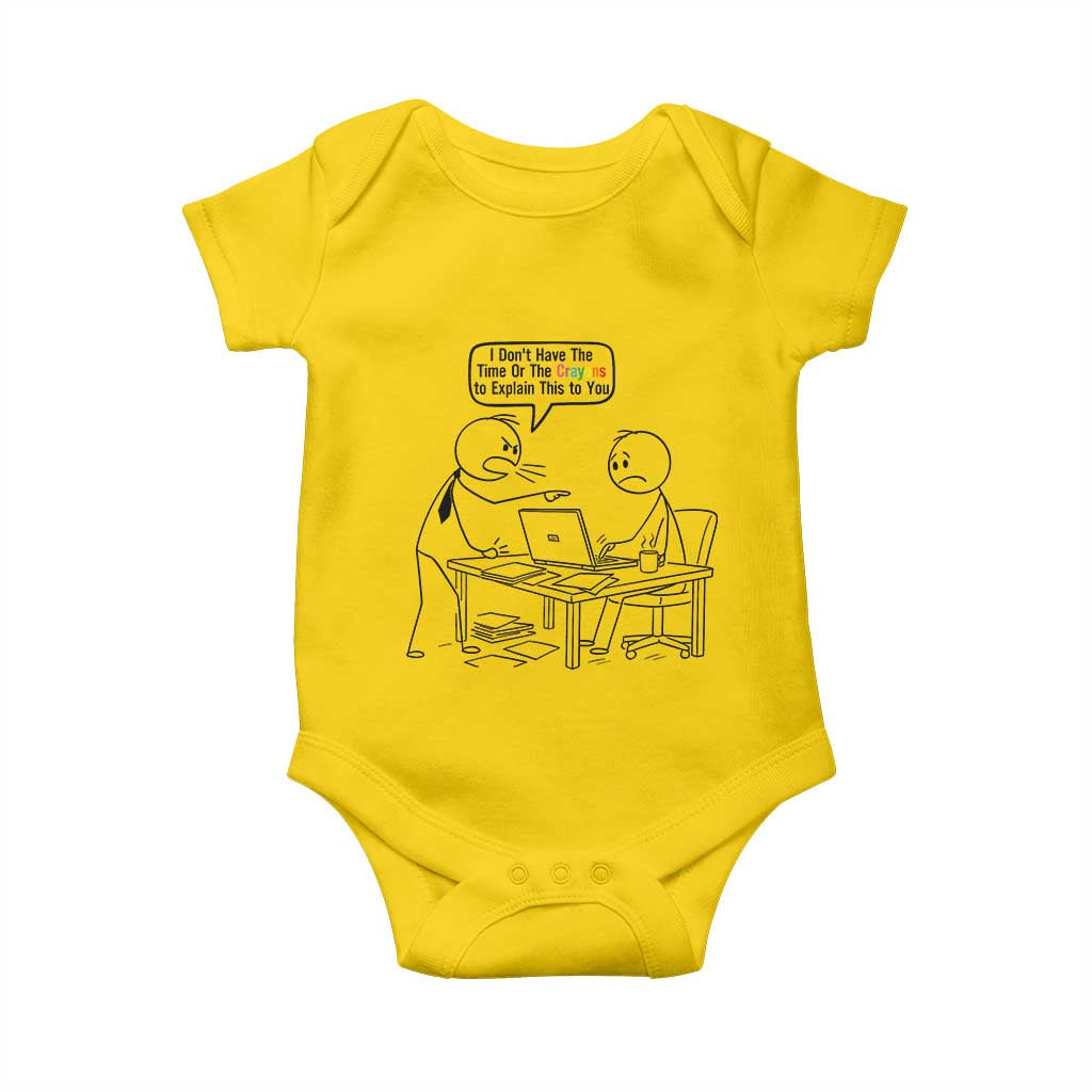 I Do Not Have The Time Or The Crayons To Explain Baby Onesie Funny Office Quote TS12 Daisy Print Your Wear