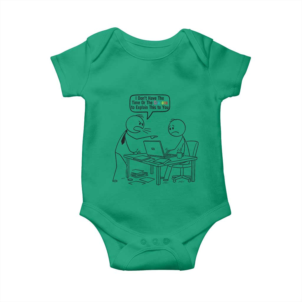 I Do Not Have The Time Or The Crayons To Explain Baby Onesie Funny Office Quote TS12 Irish Green Print Your Wear